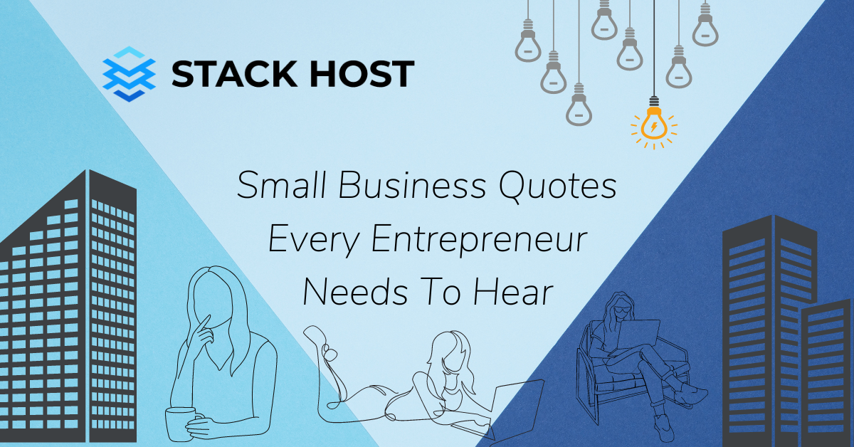 33 Small Business Quotes Every Entrepreneur Needs To Hear