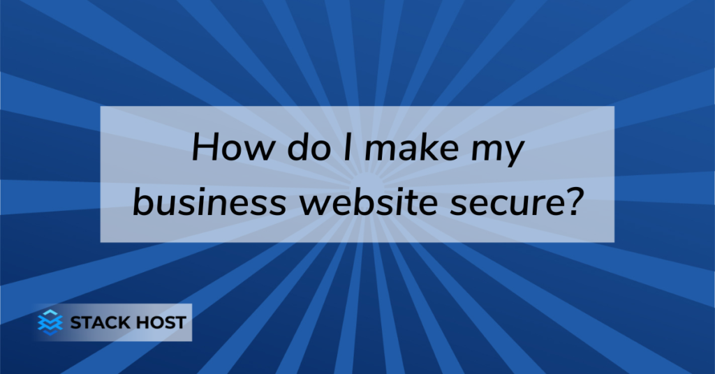 How do I make my business website secure?