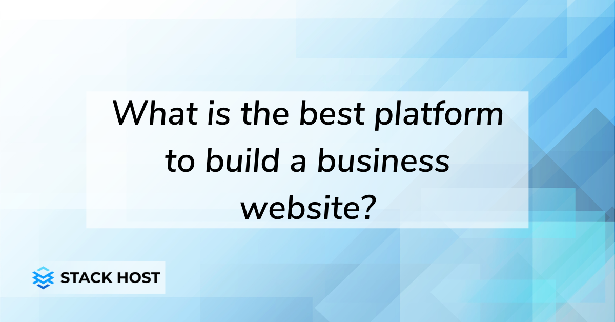 What is the best platform to build a business website?